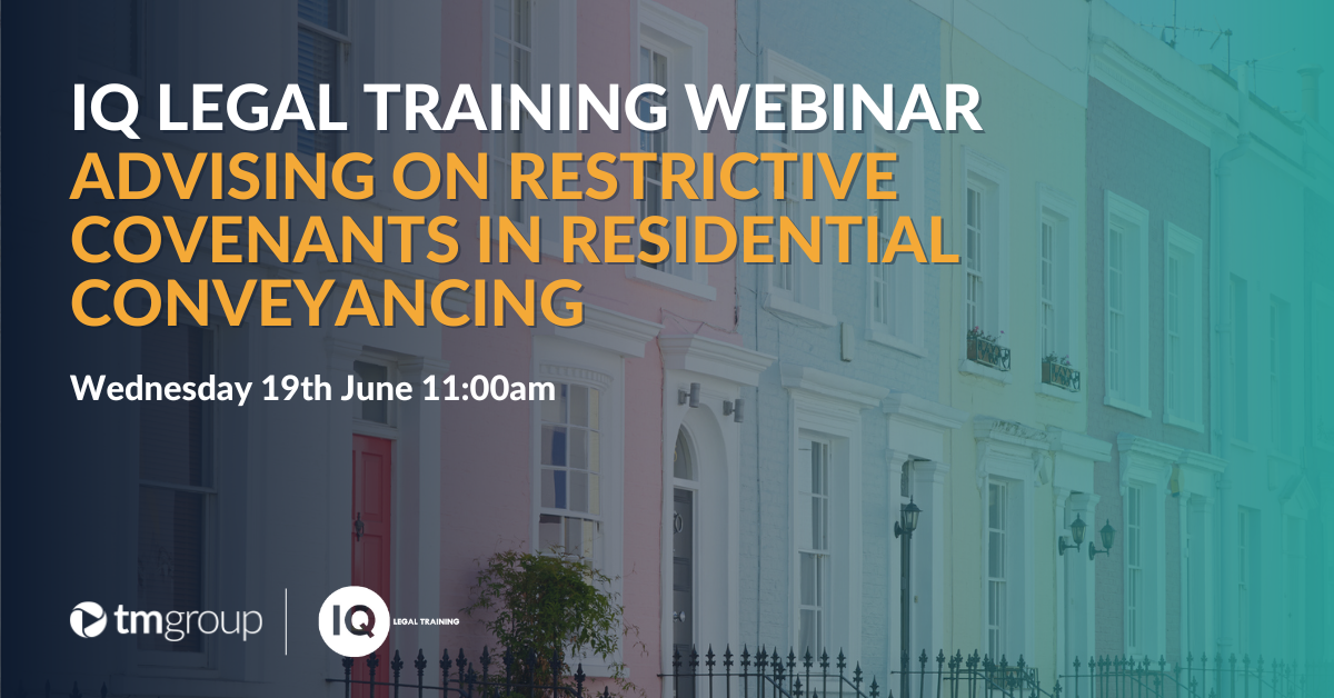 tmgroup webinar shows conveyancers how to advise on residential Restrictive Covenants