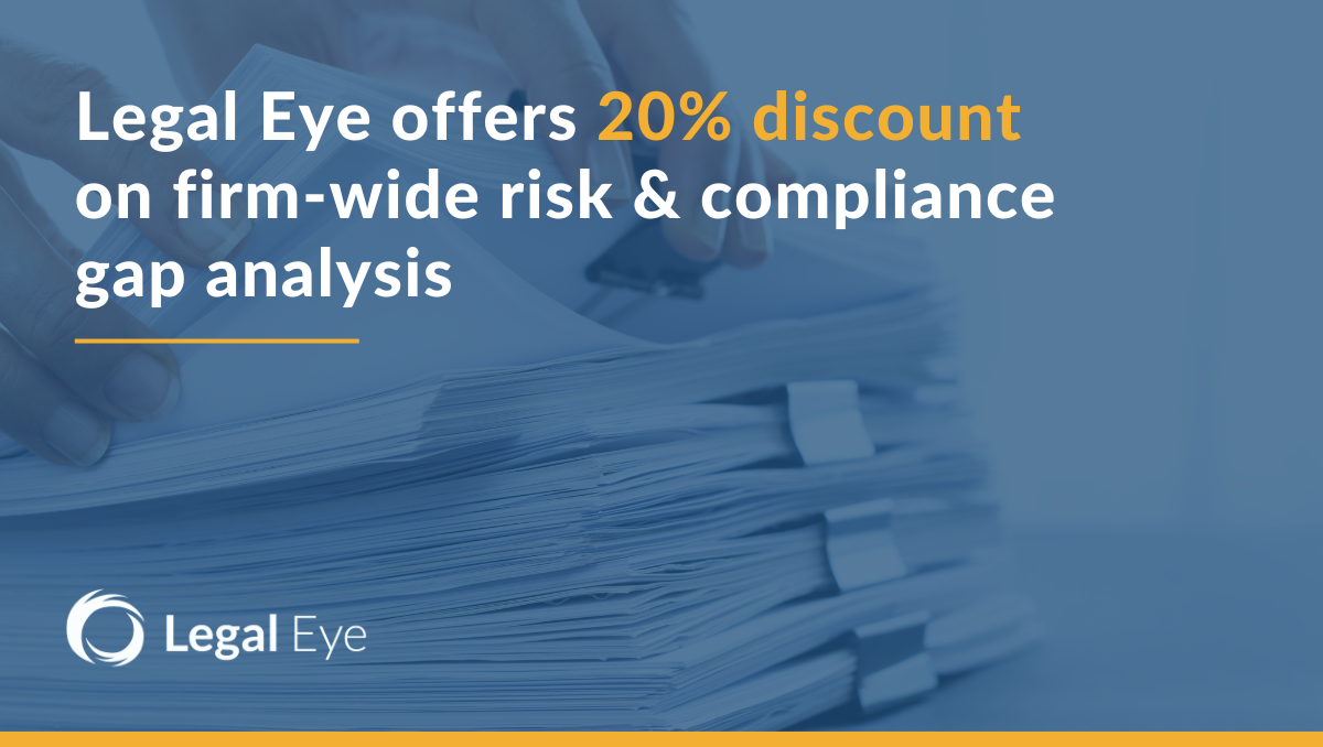 Legal Eye offers 20% discount on firm-wide risk & compliance gap analysis